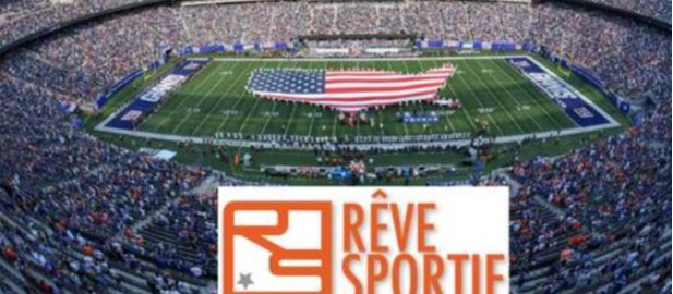 Rêve Sportif : Nouveaux voyages de la NFL...même souvenirs impérissables!